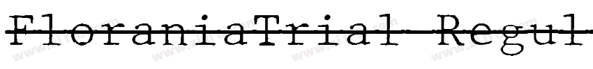 FloraniaTrial Regul字体转换